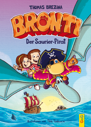 Bronti – Der Saurier-Pirat von Brezina,  Thomas, Tambuscio,  Pablo