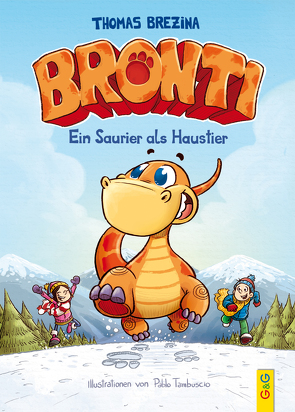 Bronti – Ein Saurier als Haustier von Brezina,  Thomas, Tambuscio,  Pablo