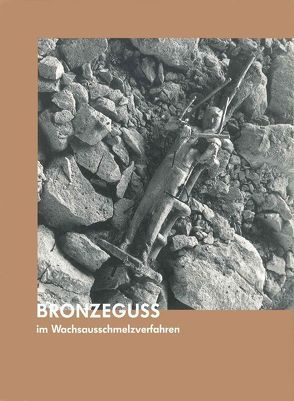 Bronzeguß im Wachsausschmelzverfahren von Hartog,  Arie, Rudloff,  Martina, Wiegartz,  Veronika