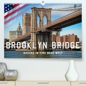 Brooklyn Bridge – Brücke in eine neue Welt (Premium, hochwertiger DIN A2 Wandkalender 2022, Kunstdruck in Hochglanz) von Roder,  Peter