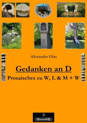 Brosabroschürla / Gedanken an D von Glas,  Alexander