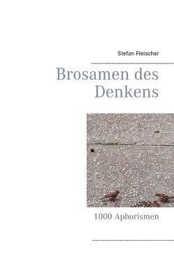 Brosamen des Denkens von Fleischer,  Stefan