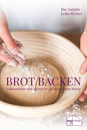 Brot backen von Gutjahr,  Ilse, Richter,  Erika