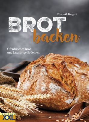 Brot backen von Bangert,  Elisabeth