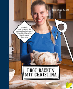 Brot backen mit Christina von Bauer,  Christina