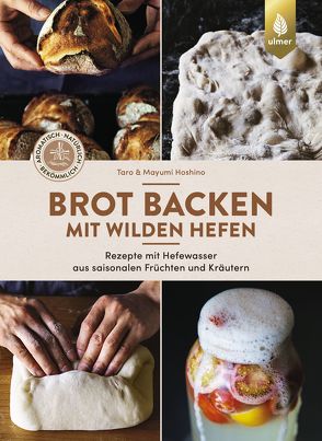 Brot backen mit wilden Hefen von Hoshino,  Mayumi, Hoshino,  Taro