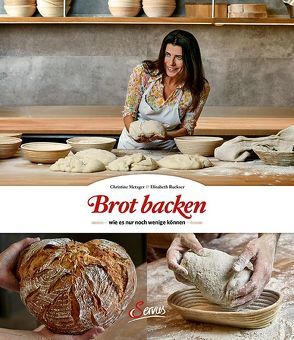 Brot backen, wie es nur noch wenige können von Metzger,  Christine, Ruckser,  Elisabeth