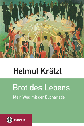 Brot des Lebens von Krätzl,  Helmut