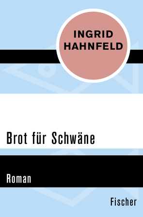 Brot für Schwäne von Hahnfeld,  Ingrid