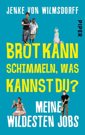 Brot kann schimmeln, was kannst du? von Wilmsdorff,  Jenke von