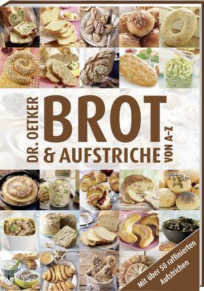 Brot und Aufstriche von A-Z von Dr. Oetker