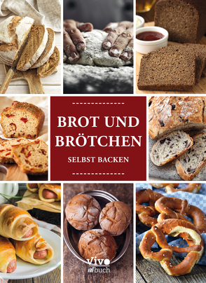 Brot und Brötchen backen von Vivo Buch UG