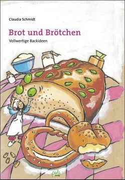 Brot und Brötchen von Koch,  Nicola, Schmidt,  Claudia