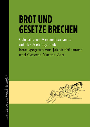 Brot und Gesetze brechen von Frühmann,  Jakob, Yurena Zerr,  Cristina