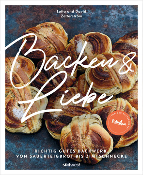 Backen und Liebe von Schirdewahn,  Melanie, Zetterström,  David, Zetterström,  Lotta