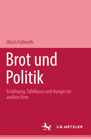 Brot und Politik von Fellmeth,  Ulrich