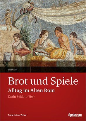 Brot und Spiele von Schlott,  Karin