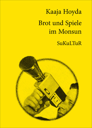 Brot und Spiele im Monsun von Hoyda,  Kaaja