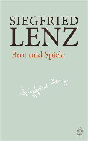 Brot und Spiele von Berg,  Günter, Detering,  Heinrich, Lenz,  Siegfried, Roffmann,  Astrid