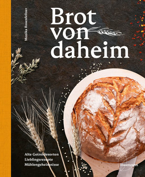 Brot von daheim von Rosenfellner,  Monika