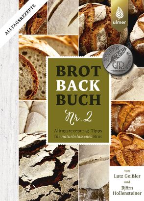 Brotbackbuch Nr. 2 von Geißler,  Lutz, Hollensteiner,  Björn