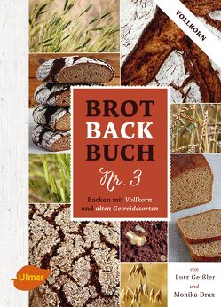 Brotbackbuch Nr. 3 von Drax,  Monika, Geißler,  Lutz