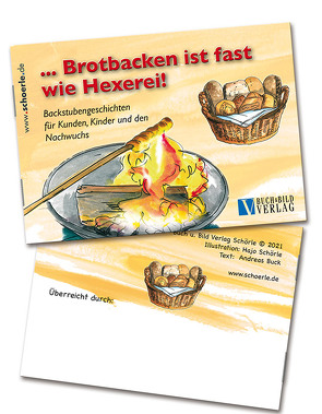 Brotbacken ist fast wie Hexerei! von Buck,  Andreas, Schörle,  Hajo