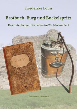 Brotbuch, Burg und Buckelspritz von Louis,  Friederike