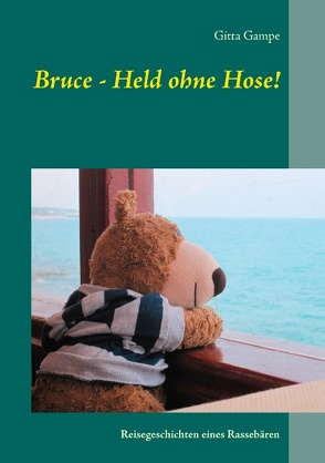 Bruce – Held ohne Hose! von Gampe,  Gitta