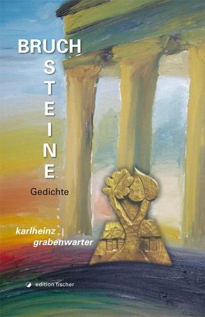 Bruch-Steine von Grabenwarter,  Karlheinz