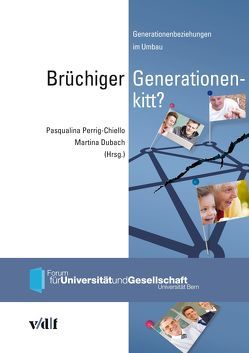 Brüchiger Generationenkitt von Altwegg,  Jürg, Ambroz,  Franjo, Cottier,  Michelle, Dubach,  Martina, Hehl,  Margareta, Hoepflinger,  François, Hubschmid,  Elena, Hugentobler,  Margrit, Kohli,  Martin, Morgenthaler,  Christoph, Perrig-Chiello,  Pasqualina, Reusser,  Ruth, Steiner,  Verena, Stutz,  Heidi, Szydlik,  Marc, Thom,  Norbert, Zohren,  Barbara