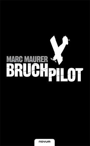 Bruchpilot von Maurer,  Marc