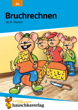 Bruchrechnen ab 6. Klasse, A5-Heft von Bayerl,  Linda, Dengl,  Sabine, Feil,  Karl, Hauschka,  Adolf, Knapp,  Martina, Thiele,  Rainer