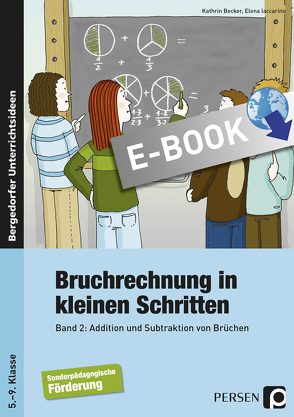 Bruchrechnung in kleinen Schritten 2 von Becker,  Kathrin, Iaccarino,  Elena