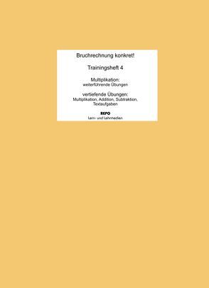 Bruchrechnung konkret! – Trainingsheft 4 von Pompe,  Martin, Regendantz,  Ralf