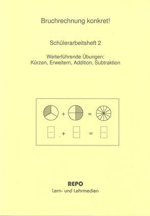 Bruchrechnung konkret! Schülerarbeitsheft 2 von Pompe,  Martin, Regendantz,  Ralf