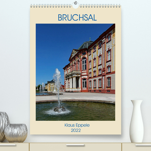 BRUCHSAL (Premium, hochwertiger DIN A2 Wandkalender 2022, Kunstdruck in Hochglanz) von Eppele,  Klaus