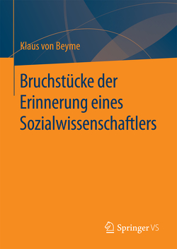 Bruchstücke der Erinnerung eines Sozialwissenschaftlers von von Beyme,  Klaus