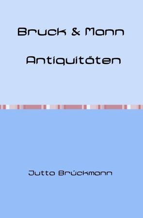 Bruck & Mann Antiquitäten von Brückmann,  Jutta