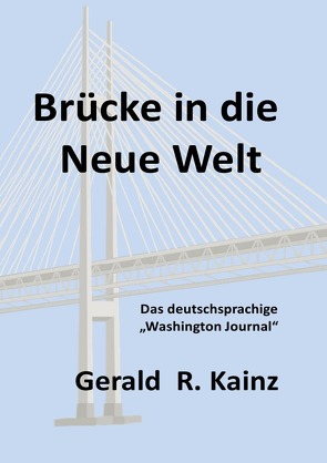 Brücke in die Neue Welt von Kainz,  Gerald R.