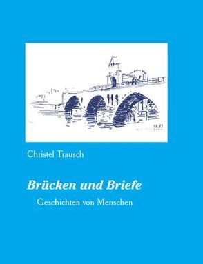 Brücken und Briefe von Reuss,  Sylvia, Trausch,  Christel