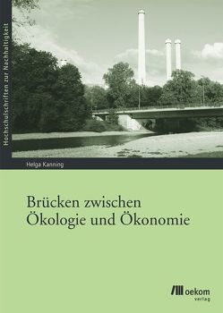 Brücken zwischen Ökologie und Ökonomie von Kanning,  Helga