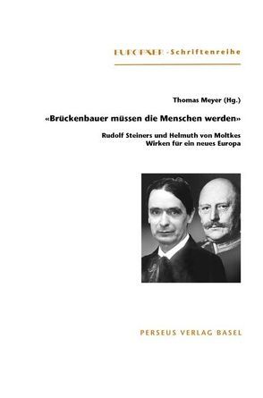 ‚Brückenbauer müssen die Menschen werden‘ von Bethusy-Huc,  Astrid von, Grone,  Jürgen von, Meyer,  Thomas, Stein,  W J, Steiner,  Rudolf