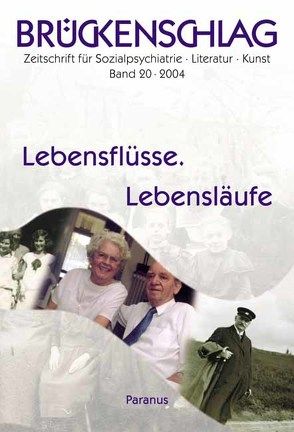 Brückenschlag. Zeitschrift für Sozialpsychiatrie, Literatur, Kunst / Lebensflüsse. Lebensläufe von Blume,  Jürgen, Bremer,  Fritz, Hansen,  Hartwig