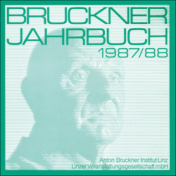 Bruckner Jahrbuch / 1987/88 von Harrandt,  A, Harten,  U, Maier,  E, Wessely,  Othmar