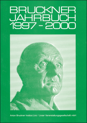 Bruckner Jahrbuch / 1997-2000 von Antonicek,  Theophil, Boisits,  Barbara, Boss,  Rainer, Brauneiss,  Leopold, Brinkmann,  Clemens, Gloede,  Wilhelm, Harrandt,  Andrea, Harten,  Uwe, Krebs,  Michael, Maier,  Elisabeth, Partsch,  Erich Wolfgang, Phillips,  John A., Reisinger,  Martina, Scheder,  Franz, van Zwol,  Cornelis, Vogg,  Herbert, Wellesz,  Egon, Zamazal,  Franz