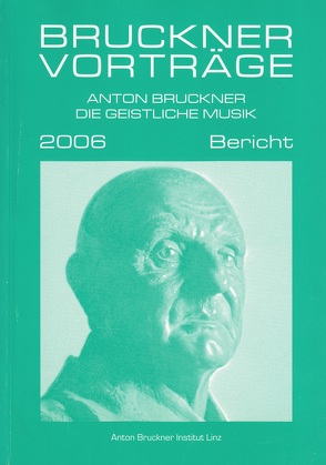 Bruckner Vorträge und Tagungsberichte von Antonicek,  T, Boss,  Rainer, Jung,  H., Maier,  E, Partsch,  E W, Polth,  M, Uhl,  R