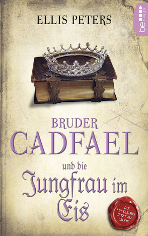 Bruder Cadfael und die Jungfrau im Eis von Gunsteren,  Dirk van, Peters,  Ellis