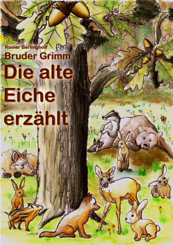 Bruder Grimm – Die alte Eiche erzählt von Berlinghoff,  Rainer