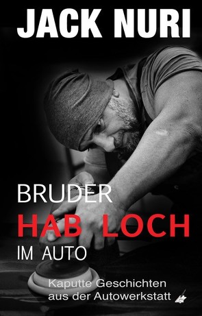 Bruder, hab Loch – im Auto von Nuri,  Jack